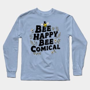 Bee Happy Bee Comical Long Sleeve T-Shirt